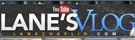 Lanes Vlog